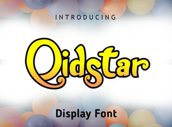 Qidstar: The Sweet and Friendly Display Font for Modern Design